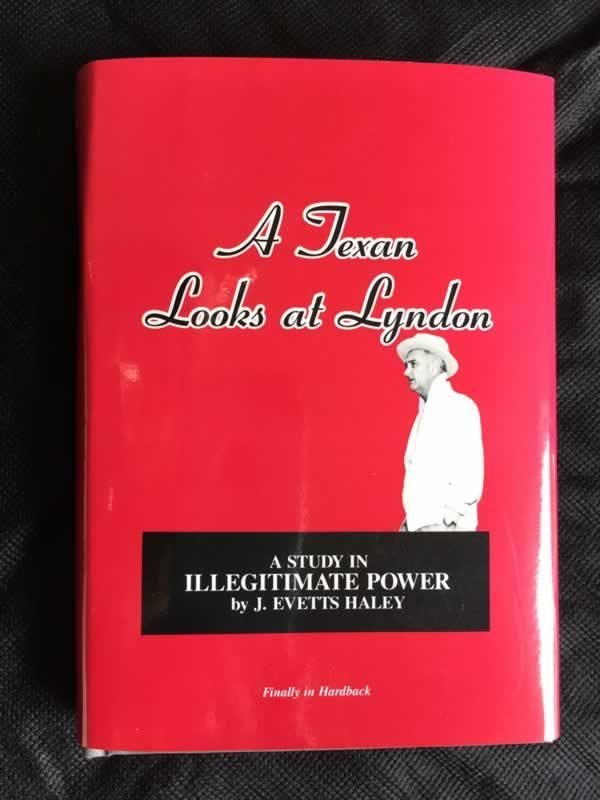A Texan Looks at Lyndon - A study in illegitimate power