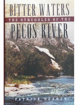 Bitter Waters - The Struggle of the Pecos River