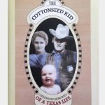 The Cottonseed Kid - Childhood Memories of a Texas Life