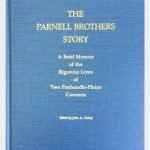 The Parnell Brothers Story A Brief Memoir of the Rigorous Lives of Two Panhandle-Plains Cowmen