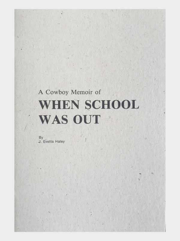 A cowboy's memoir When School Was Out